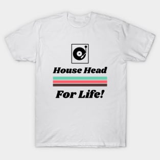 House Head for Life for Men and Women T-Shirt